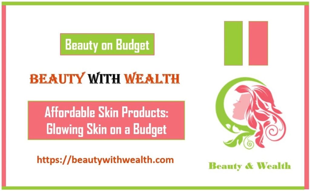 Affordable Skin Products