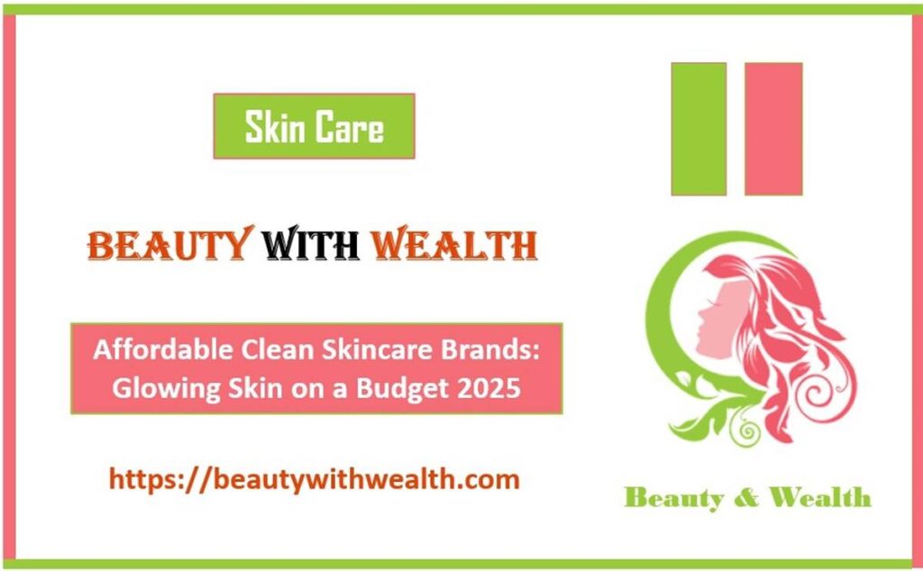 Affordable Clean Skincare Brands